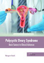 Polycystic Ovary Syndrome: Basic Science to Clinical Advances