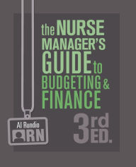 Title: The Nurse Manager's Guide to Budgeting & Finance, Author: Al Rundio