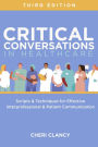 Critical Conversations in Healthcare, Third Edition: Scripts & Techniques for Effective Interprofessional & Patient Communication