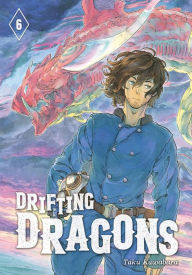 Title: Drifting Dragons, Volume 6, Author: Taku Kuwabara