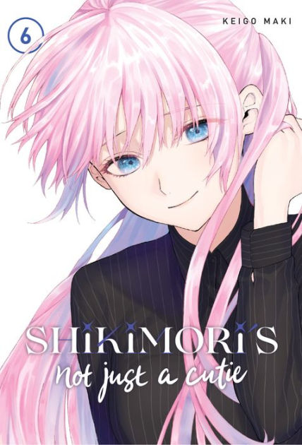 Shikimoris Not Just A Cutie 6 By Keigo Maki Paperback Barnes And Noble® 