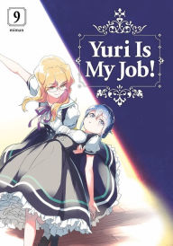 Title: Yuri Is My Job!, Volume 9, Author: Miman