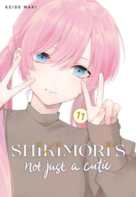 Shikimoris Not Just A Cutie 11 By Keigo Maki Paperback Barnes And Noble® 