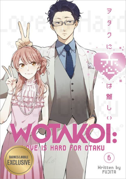 Wotakoi: Love Is Hard for Otaku, Volume 6 (B&N Exclusive Edition)