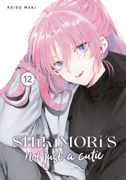 Shikimoris Not Just A Cutie 12 By Keigo Maki Paperback Barnes And Noble® 