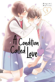 Title: A Condition Called Love 5, Author: Megumi Morino
