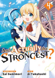 Title: Am I Actually the Strongest? 4 (Manga), Author: Ai Takahashi
