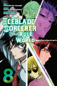 Title: The Iceblade Sorcerer Shall Rule the World 8, Author: Norihito Sasaki