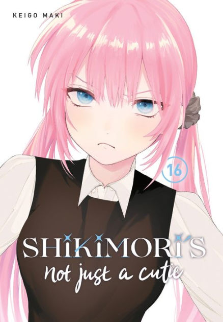 Shikimoris Not Just A Cutie 16 By Keigo Maki Paperback Barnes And Noble® 