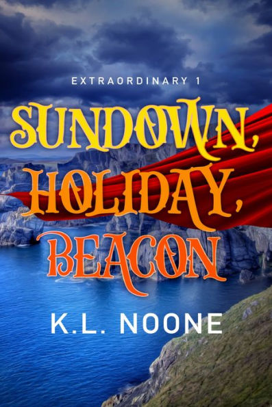 Extraordinary Book 1: Sundown, Holiday, Beacon