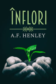 Title: Înflori, Author: A.F. Henley