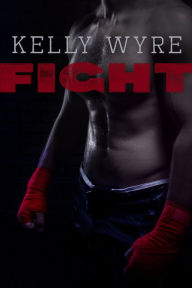 Title: Fight, Author: Kelly Wyre