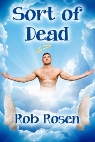 Title: Sort of Dead, Author: Rob Rosen