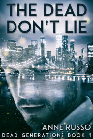 Title: The Dead Don't Lie, Author: Anne Russo