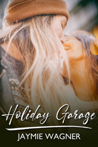 Title: Holiday Garage, Author: Jaymie Wagner