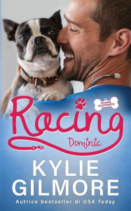Title: Racing - Dominic, Author: Kylie Gilmore