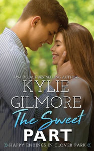 Title: The Sweet Part, Author: Kylie Gilmore
