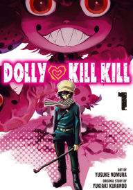 Title: Dolly Kill Kill, Volume 1, Author: Yukiaki Kurando