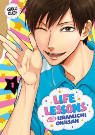 Title: Life Lessons with Uramichi Oniisan 1, Author: Gaku Kuze