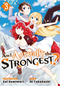 Title: Am I Actually the Strongest? 3, Author: Sai Sumimori