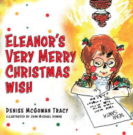 Title: Eleanor's Very Merry Christmas Wish, Author: Denise McGowan Tracy