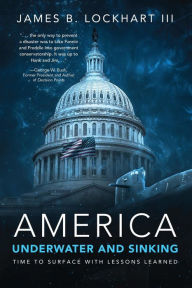 Title: America: Underwater and Sinking, Author: James B. Lockhart III