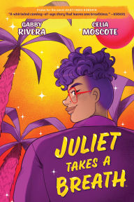 Title: Juliet Takes a Breath, Author: Gabby Rivera