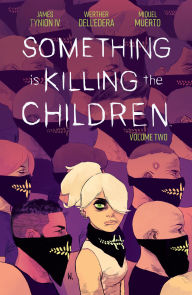 Title: Something Is Killing the Children Vol. 2, Author: James Tynion IV