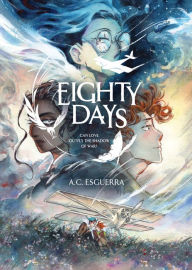Title: Eighty Days OGN, Author: A.C. Esguerra