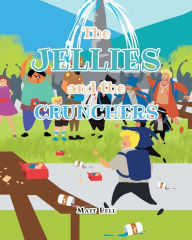 Title: The Jellies and the Crunchers, Author: Matt Bell