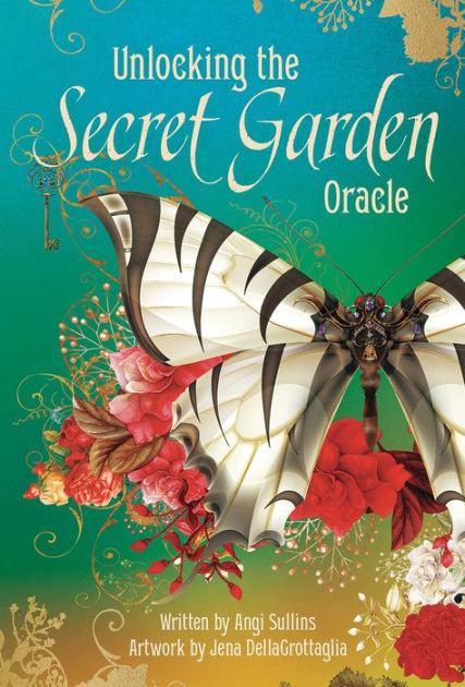 Unlocking The Secret Garden Oracle By Angi Sullins Jena Dellagrottaglia Other Format Barnes