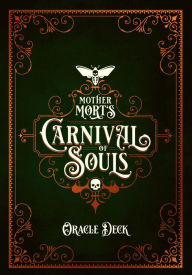 Title: Mother Mort's Carnival of Souls Oracle Deck, Author: Matt Hughes