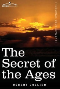 Title: The Secret of the Ages, Author: Robert Collier