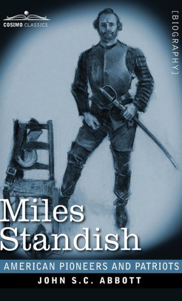 Miles Standish: Captain of the Pilgrims