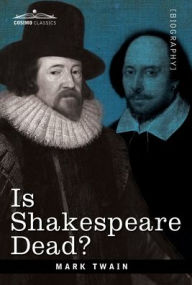 Title: Is Shakespeare Dead?: From My Autobiography, Author: Mark Twain