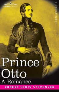 Title: Prince Otto: A Romance, Author: Robert Louis Stevenson