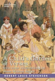 Title: A Child's Garden of Verses: With Color Illustrations by Jessie Wilcox Smith, Author: Robert Louis Stevenson