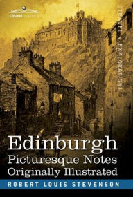 Title: Edinburgh: Picturesque Notes, Author: Robert Louis Stevenson