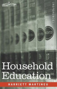 Title: Household Education, Author: Harriet Martineau