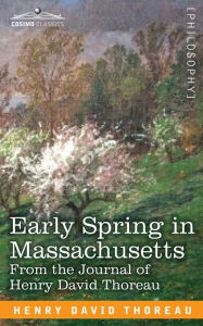 Early Spring in Massachusetts: From the Journal of Henry David Thoreau