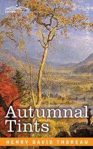 Title: Autumnal Tints, Author: Henry David Thoreau