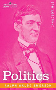 Title: Politics, Author: Ralph Waldo Emerson