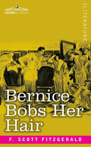 Title: Bernice Bobs Her Hair, Author: F. Scott Fitzgerald