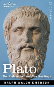 Title: Plato: The Philosopher and New Readings, Author: Ralph Waldo Emerson