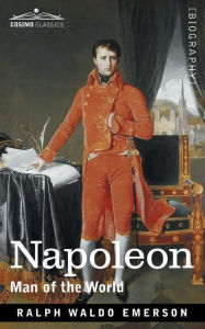 Title: Napoleon: Man of the World, Author: Ralph Waldo Emerson