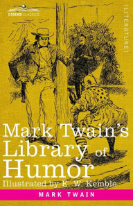 Title: Mark Twain's Library of Humor: Originally Illustrated, Author: Mark Twain