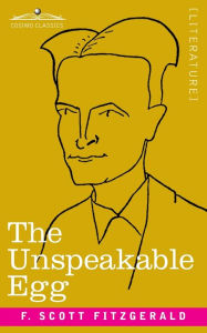 Title: The Unspeakable Egg, Author: F. Scott Fitzgerald