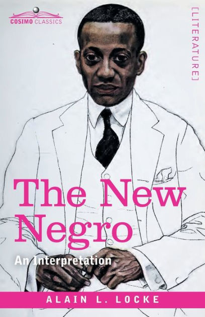 The New Negro An Interpretation by Alain Locke, David S. Dear