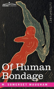 Title: Of Human Bondage, Author: W Somerset Maugham