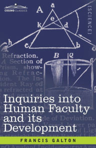 Title: Inquiries into Human Faculty and its Development, Author: Francis Galton